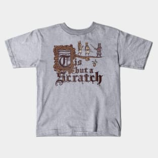 Tis But a Scratch Kids T-Shirt